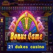 21 dukes casino free spins no deposit