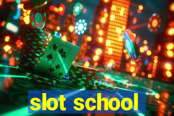 slot school