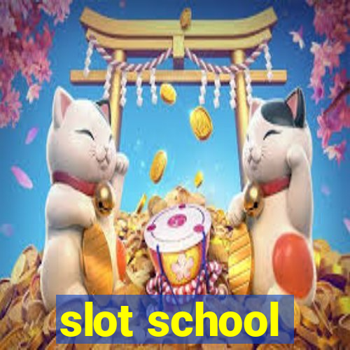 slot school