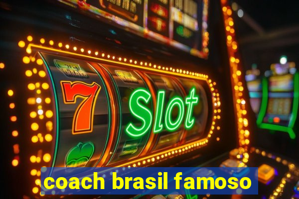 coach brasil famoso