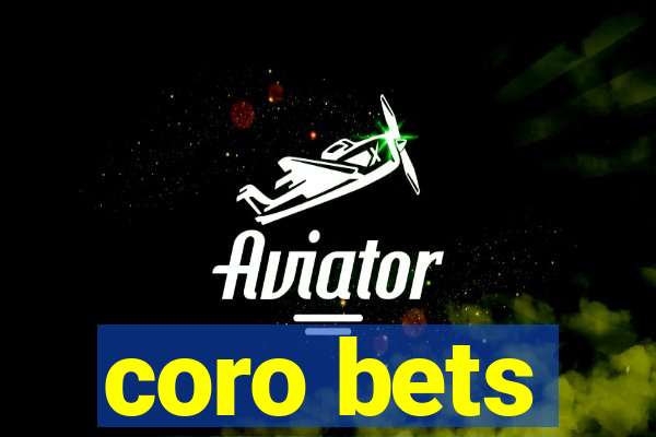 coro bets