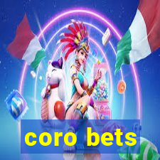 coro bets