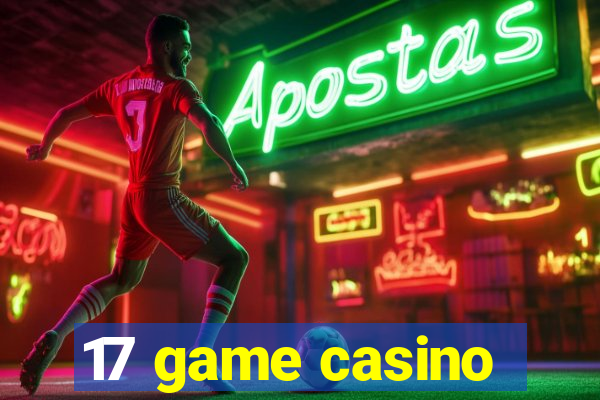 17 game casino