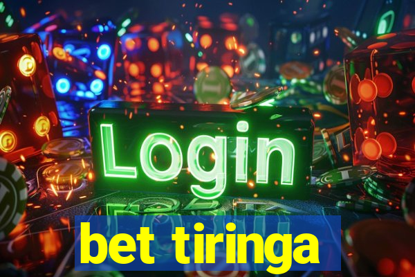 bet tiringa