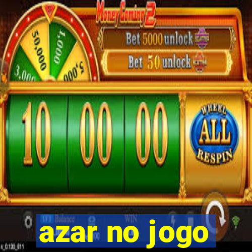 azar no jogo