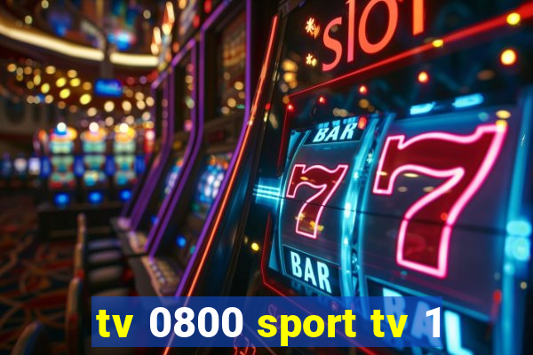 tv 0800 sport tv 1