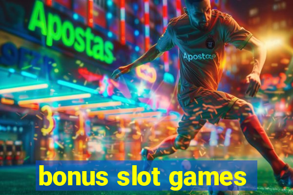 bonus slot games