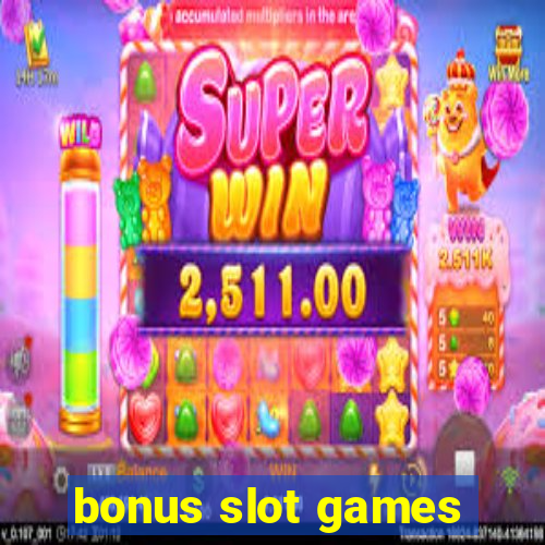 bonus slot games