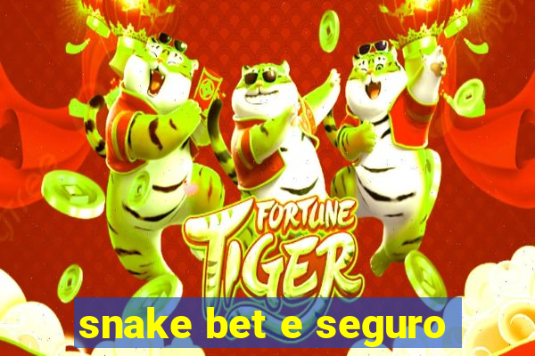 snake bet e seguro