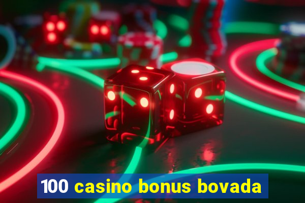 100 casino bonus bovada