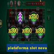 plataforma slot nova