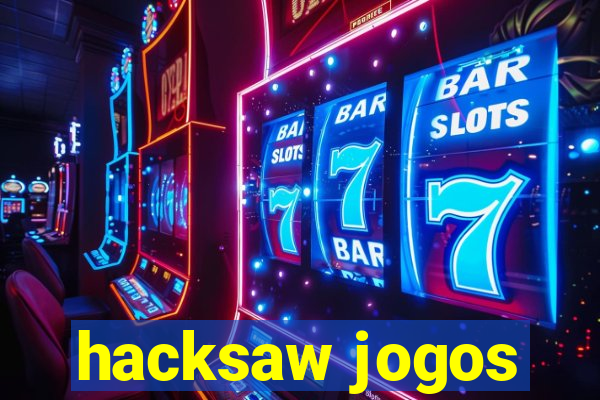 hacksaw jogos