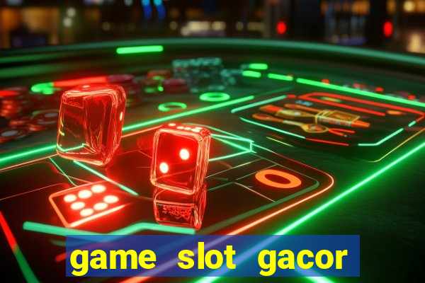 game slot gacor hari ini