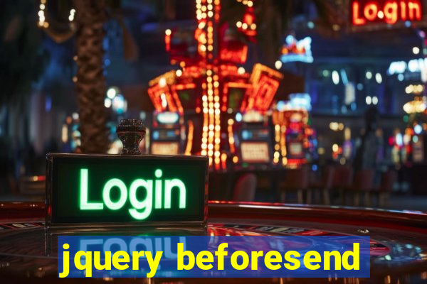 jquery beforesend