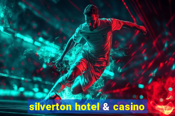 silverton hotel & casino