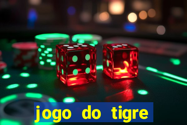 jogo do tigre plataforma confiável