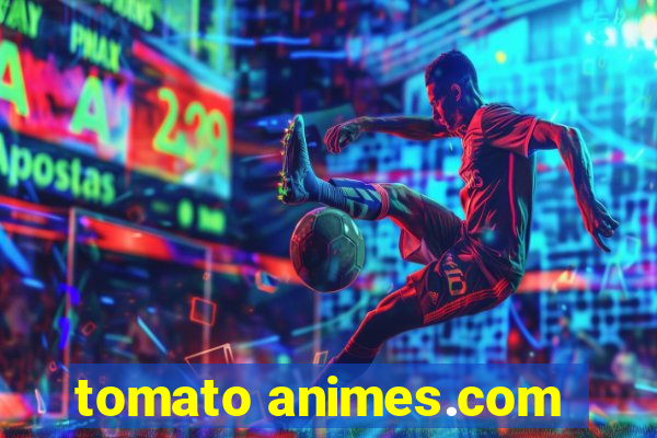 tomato animes.com