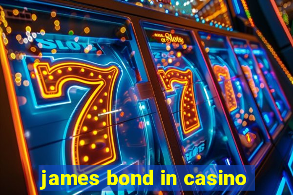 james bond in casino