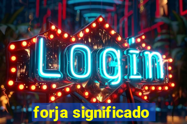 forja significado