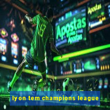 lyon tem champions league