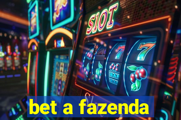 bet a fazenda