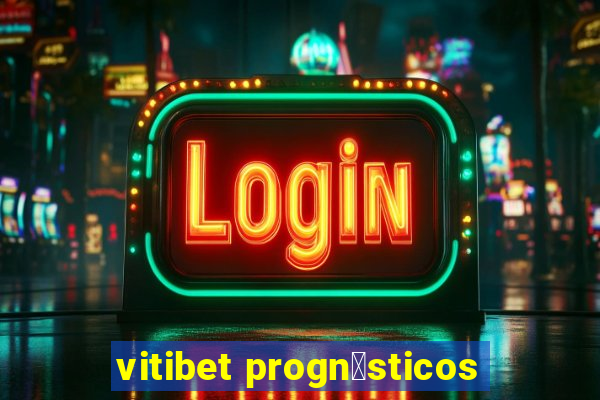 vitibet progn贸sticos