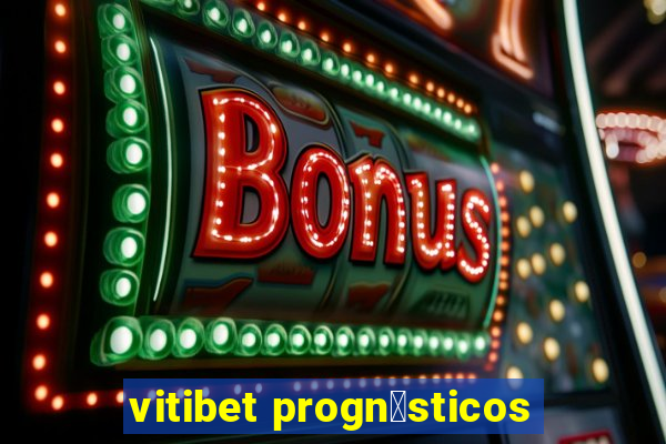 vitibet progn贸sticos