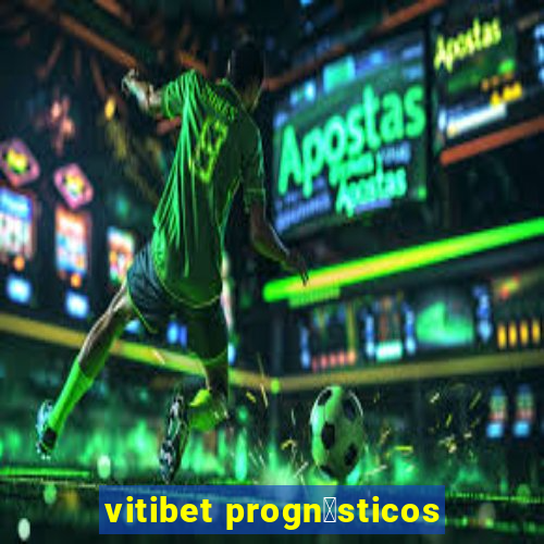 vitibet progn贸sticos