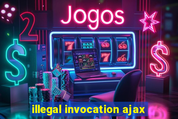 illegal invocation ajax