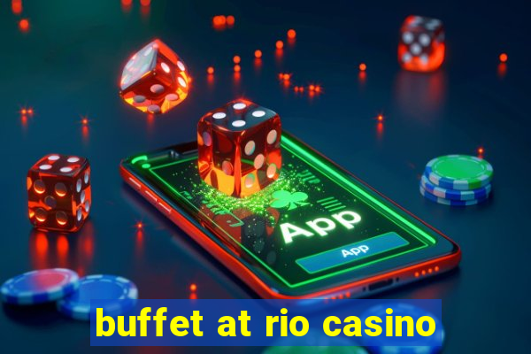 buffet at rio casino