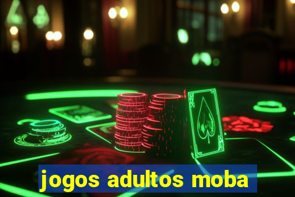 jogos adultos moba