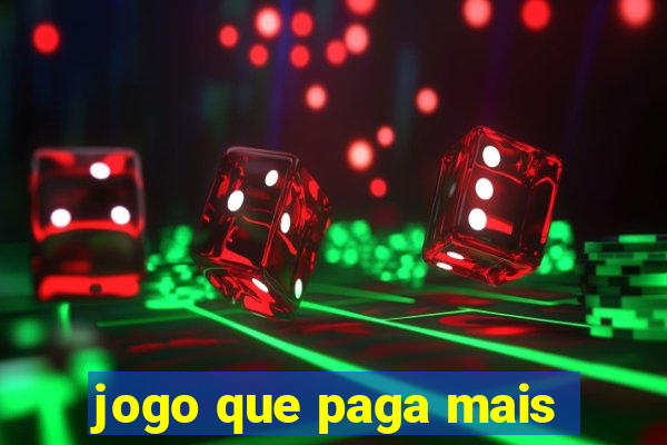 jogo que paga mais