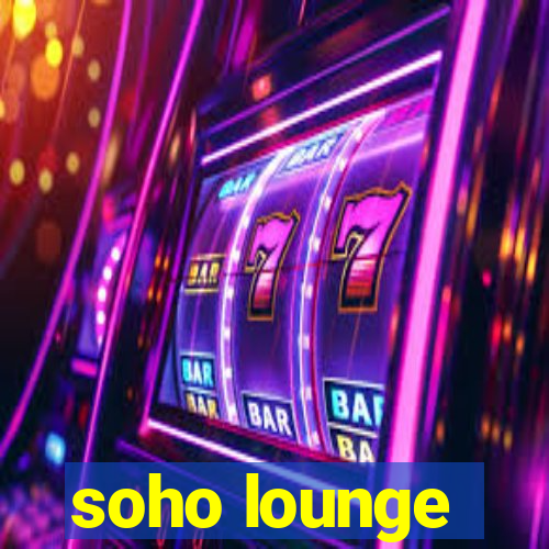 soho lounge