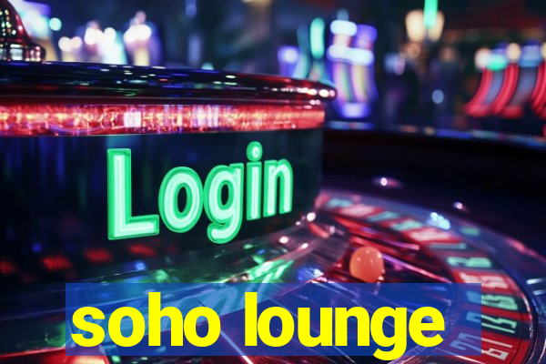 soho lounge