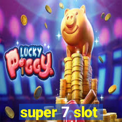 super 7 slot