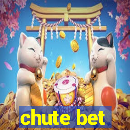 chute bet