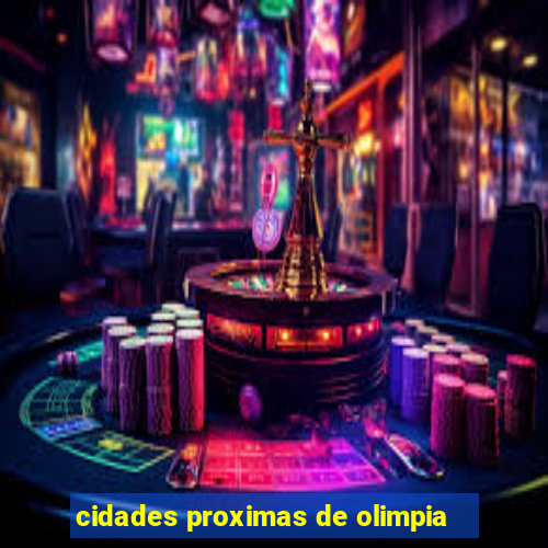 cidades proximas de olimpia