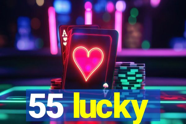 55 lucky