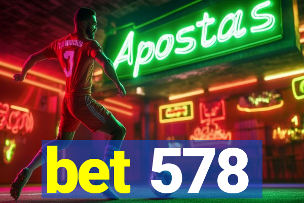 bet 578