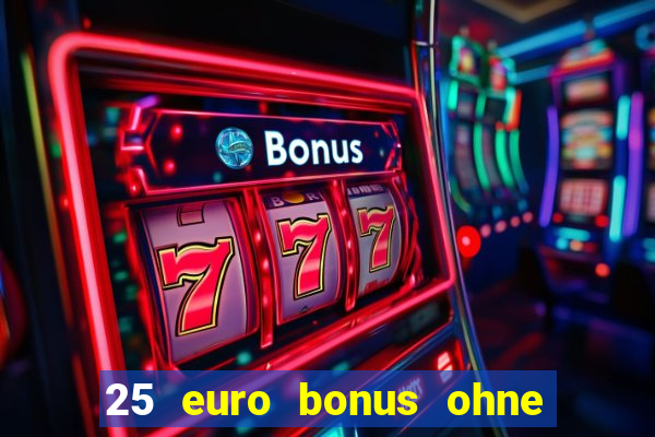 25 euro bonus ohne einzahlung casino