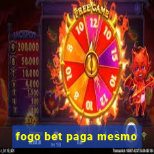 fogo bet paga mesmo