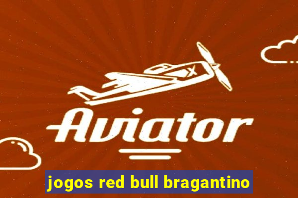 jogos red bull bragantino