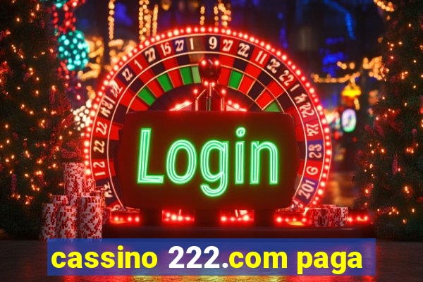 cassino 222.com paga