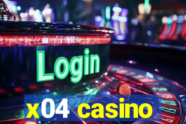 x04 casino