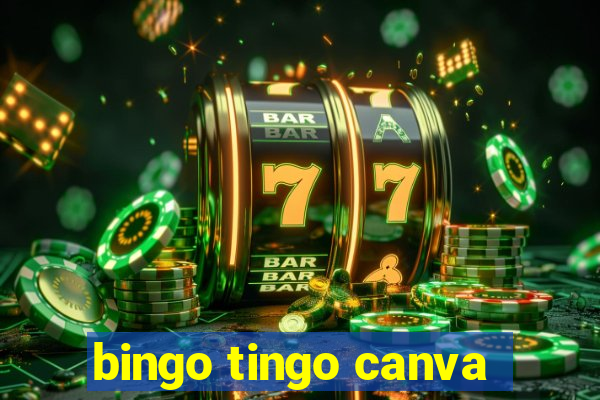 bingo tingo canva