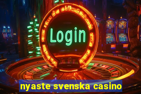 nyaste svenska casino