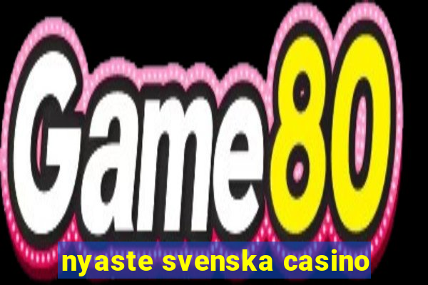 nyaste svenska casino