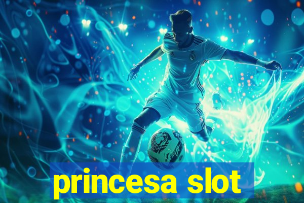 princesa slot