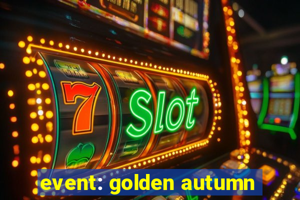 event: golden autumn