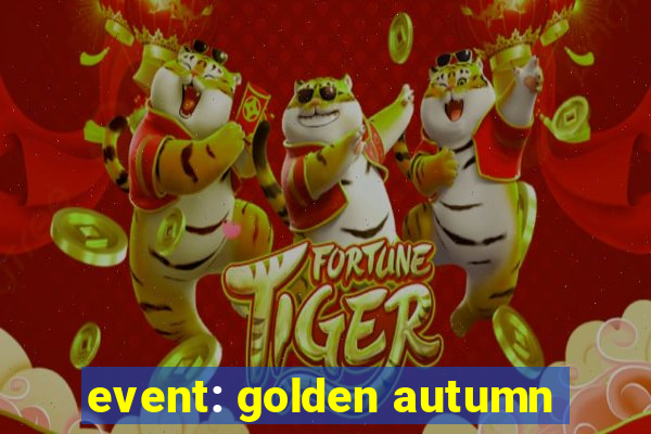 event: golden autumn